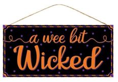 SIGN WEE BIT WICKED 12.5X6" B/O/P