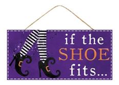 SIGN IF THE SHOE FITS 12.5X6"